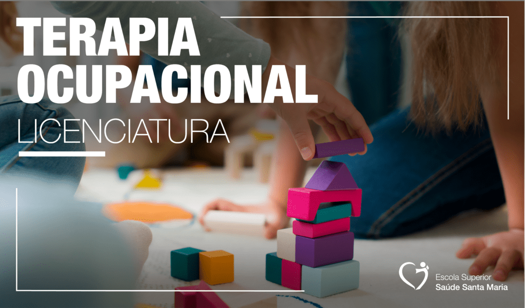 Licenciatura Terapia Ocupacional ACREDITADA pela A3ES - ESSSM
