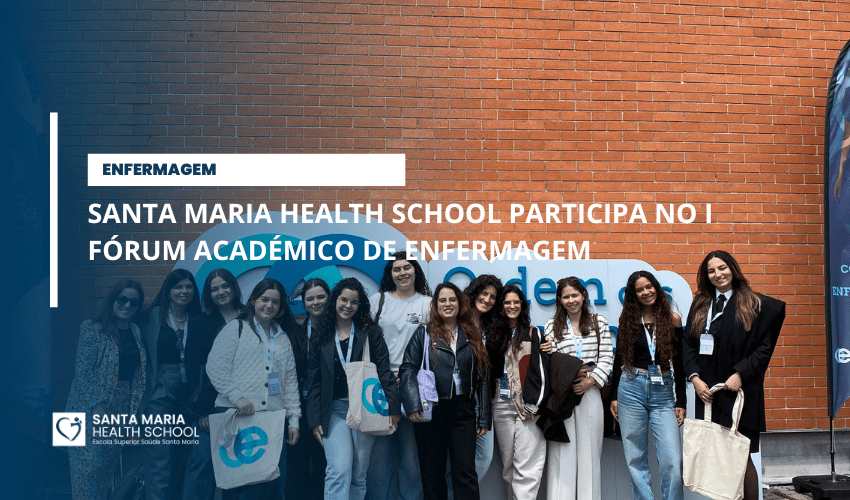 Santa Maria Health School participa no I Fórum Académico de Enfermagem ...
